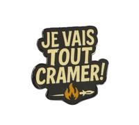Clj Charles Le Jeune Pin's - Je Vais Tout Cramer! - Humour - qualité de finition - Epingle - Broche - Badge - PINS HUMOUR - ORIGINAUX