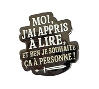 Clj Charles Le Jeune Pin's - Moi, J'ai Appris à Lire, Et Ben Je Souhaite ça à Personne! - Humour - qualité de finition - Epingle - Broche - Badge - PINS HUMOUR - ORIGINAUX
