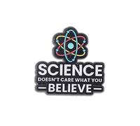 Clj Charles Le Jeune Pin's Science Doesn't Care What You Believe - Métiers - qualité de finition - Epingle - Broche - Badge - PINS SCIENCE