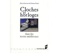 Cloches et horloges dans les textes medievaux - Pur - Presses Universitaires Rennes - broché - Essai