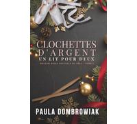 Clochettes D'argent, Un Lit Pour Deux : Une romance de Noël torride avec le meilleur ami de son frère, star du rock