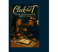 Clock that T: Teen Chronicles Bible Talk