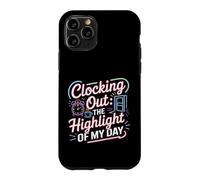 Clocking Out The Highlight of My Day Work Exit Mood Coque pour iPhone 11 Pro