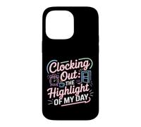 Clocking Out The Highlight of My Day Work Exit Mood Coque pour iPhone 14 Pro Max