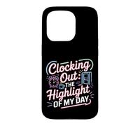 Clocking Out The Highlight of My Day Work Exit Mood Coque pour iPhone 15 Pro