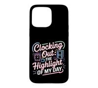 Clocking Out The Highlight of My Day Work Exit Mood Coque pour iPhone 15 Pro Max
