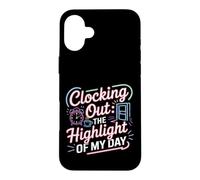 Clocking Out The Highlight of My Day Work Exit Mood Coque pour iPhone 16 Plus