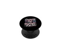 Clocking Out The Highlight of My Day Work Exit Mood PopSockets PopGrip Adhésif