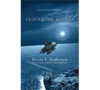 Clockwork Angels by Kevin J. Anderson Inconnu (Auteur)