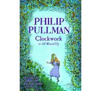 Clockwork by Pullman, Philip (2004) Paperback