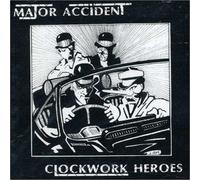 Clockwork Heroes by Major Accident (1996-10-27)