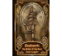 Clockwork: The Order of the Hour