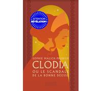 Clodia ou le scandale de la Bonne Déesse