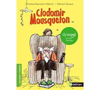 Clodomir Mousqueton - adapté aux enfants DYS ou dyslexiques - Dès 7 ans