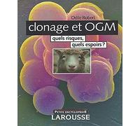 Clonage et OGM : Quels risques, quels espoirs ?