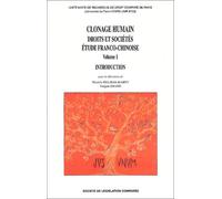 Clonage Humain Droits Et Societes Etude Franco-Chinoise - Tome 1, Introduction