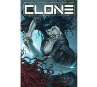 Clone Volume 4 (Clone Tp) (Paperback) David Schulner, Aaron Ginsburg, Wade Mcintyre (Auteur)