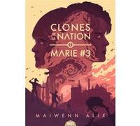 Clones de la nation tome 1 Maiwenn Alix (Auteur)