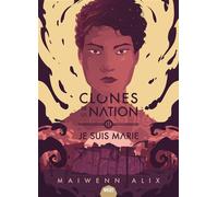 Clones de la nation tome 2 Je suis Marie - Maiwenn Alix - Mnemos Eds - broché - Roman adolescent