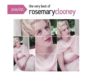 Clooney, Rosemary - Playlist: The Very Best of Rosemary Clooney