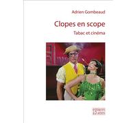 Clopes en scope Tabac et cinéma - Adrien Gombeaud - Espaces & Signes - broché - Essai