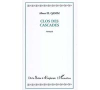 Clos des cascades - Afnan El Qasem - L'harmattan - broché - Roman