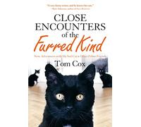 Close Encounters of the Furred Kind: New Adventures with My Sad Cat & Other Feline Friends