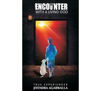 Close Encounters With A Living God : True Experiences