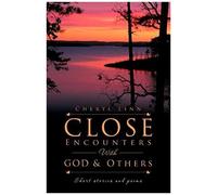 Close Encounters With God And Others