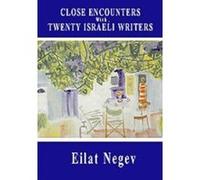 Close Encounters With Twenty Israeli Writers Eilat Negev (Auteur)