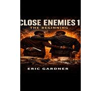Close Enemies 1 The beginning