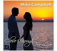 Mike Campbell – Close Enough for Love – CD