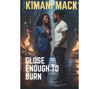 Close Enough to Burn