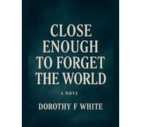 Close enough to forget the World