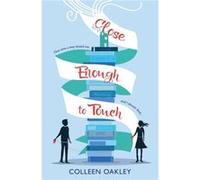 Close Enough to Touch by Colleen Oakley Colleen Oakley (Auteur)