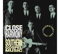 Close Harmony: History of Southern Gospel