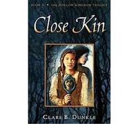 Close Kin, Hollow Kingdom Trilogy Clare B. Dunkle (Auteur)