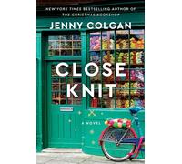 Close Knit: A Cozy Small-Town Romance Filled with Festive Cheer and Heartwarming Love