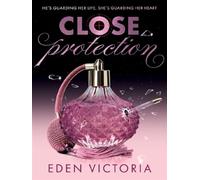 Close protection - Victoria Eden - Simon Schuster Uk - Poche - Roman