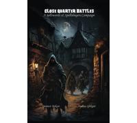 Close Quarter Battles: A Sellswords & Spellslingers Campaign
