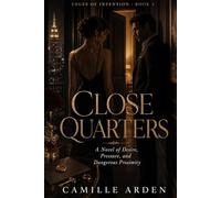 Close Quarters: Book Three of Edges of Intention