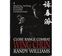 Close Range Combat Wing Chun: v.1: Vol 1 by Randy Williams (1-Jan-2006) Paperback
