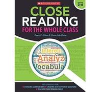 Close Reading for the Whole Class: Easy Strategies For: Choosing Complex Texts - Creating Text-Dependent Questions - Teaching Close Reading Lessons - [Version Originale] Sandra Athans, Denise Devine (