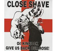 Close Shave - Oi! Kinnock, Give Us Back
