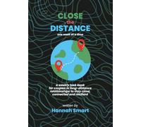 Close the Distance: A year of weekly tasks, digital dates, challenges and more to keep the magic alive in your long-distance relationship