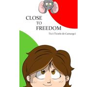CLOSE TO FREEDOM