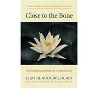 Close to the Bone by Bolen & Jean Shinoda & M.D. Bolen, Jean Shinoda, M.D. (Auteur)
