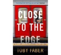 Close to the Edge by Toby Faber Unknown (Auteur)