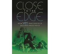 Close to the Edge: How Yes's Masterpiece Defined Prog Rock