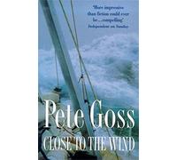 Close to the Wind Goss, Pete (Auteur)